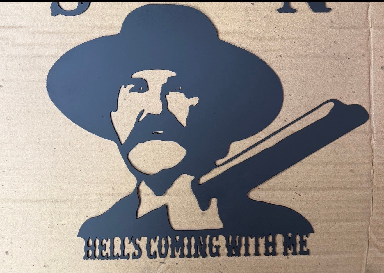 Wyatt Earp - Hells coming with me sign